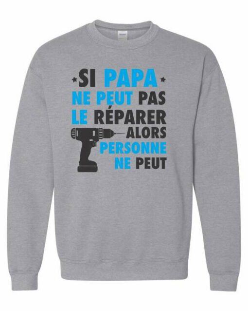 SI PAPA NE PEUT PAS LE REPARER  - Cotton Ouaté Col Rond (Unisexe) Pour Adultes