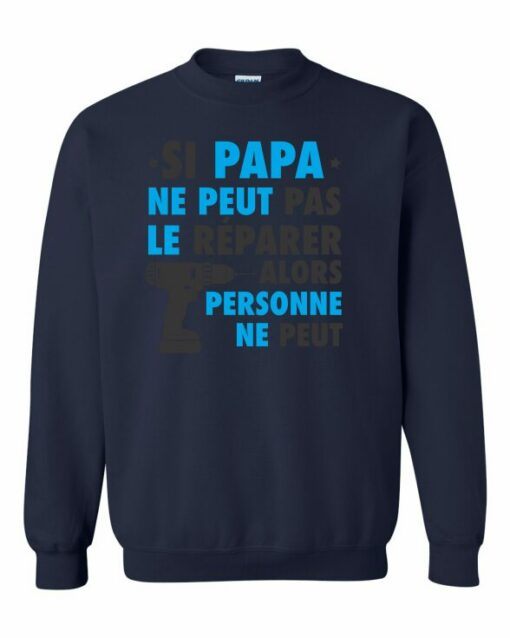 SI PAPA NE PEUT PAS LE REPARER  - Adult Crew Neck Sweatshirt (Unisex)