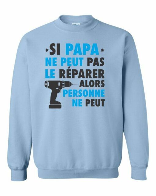 SI PAPA NE PEUT PAS LE REPARER  - Cotton Ouaté Col Rond (Unisexe) Pour Adultes