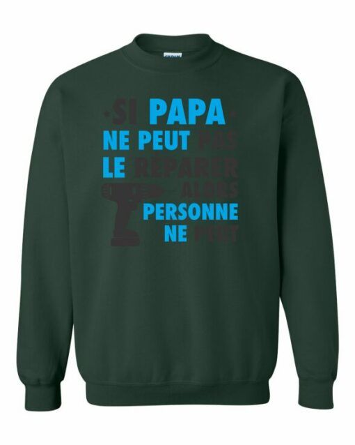 SI PAPA NE PEUT PAS LE REPARER  - Adult Crew Neck Sweatshirt (Unisex)