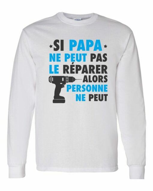 SI PAPA NE PEUT PAS LE REPARER  - Adult Long Sleeve Round-neck T-shirt